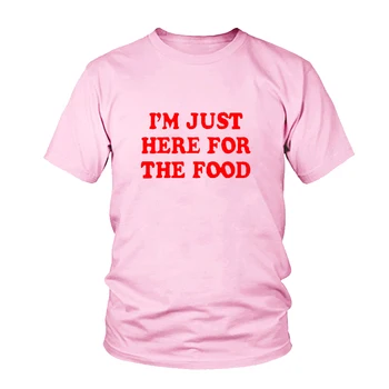 Ja som Len Tu Na Jedlo, Čaj Funny Vďakyvzdania Tees Foodie T-Shirt Ženy Tumblr Grafické Tričko Lete Bavlna Ženské Tričká