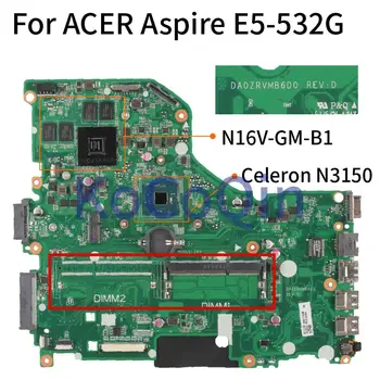 KoCoQin Notebook základná doska Pre ACER Aspire E5-532 G Celeron N3150 Doske DA0ZRVMB6D0 SR29F N16V-GM-B1 DDR3 35900